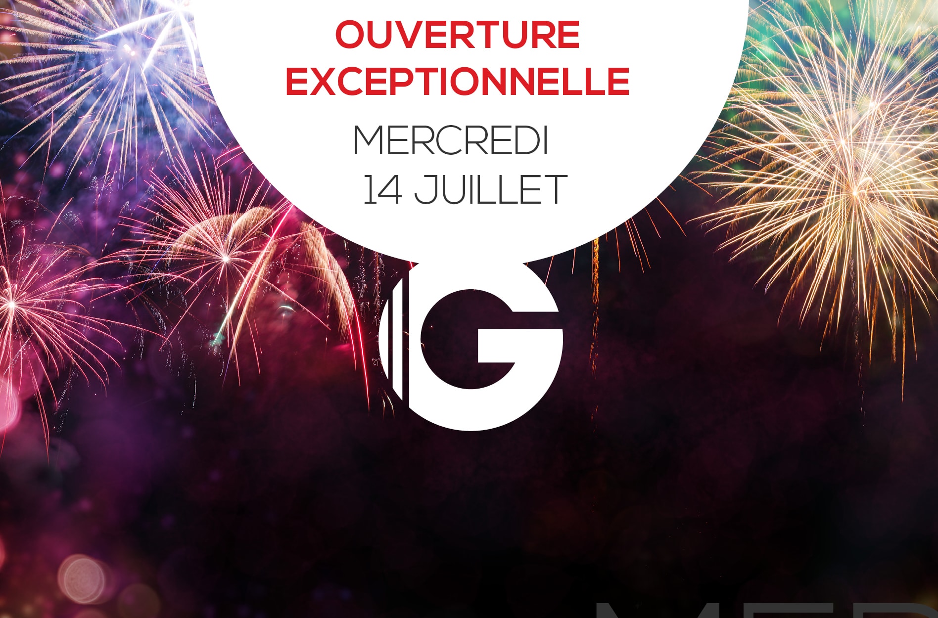 OUVERTURE EXCEPTIONNELLE : MERCREDI 14 JUILLET