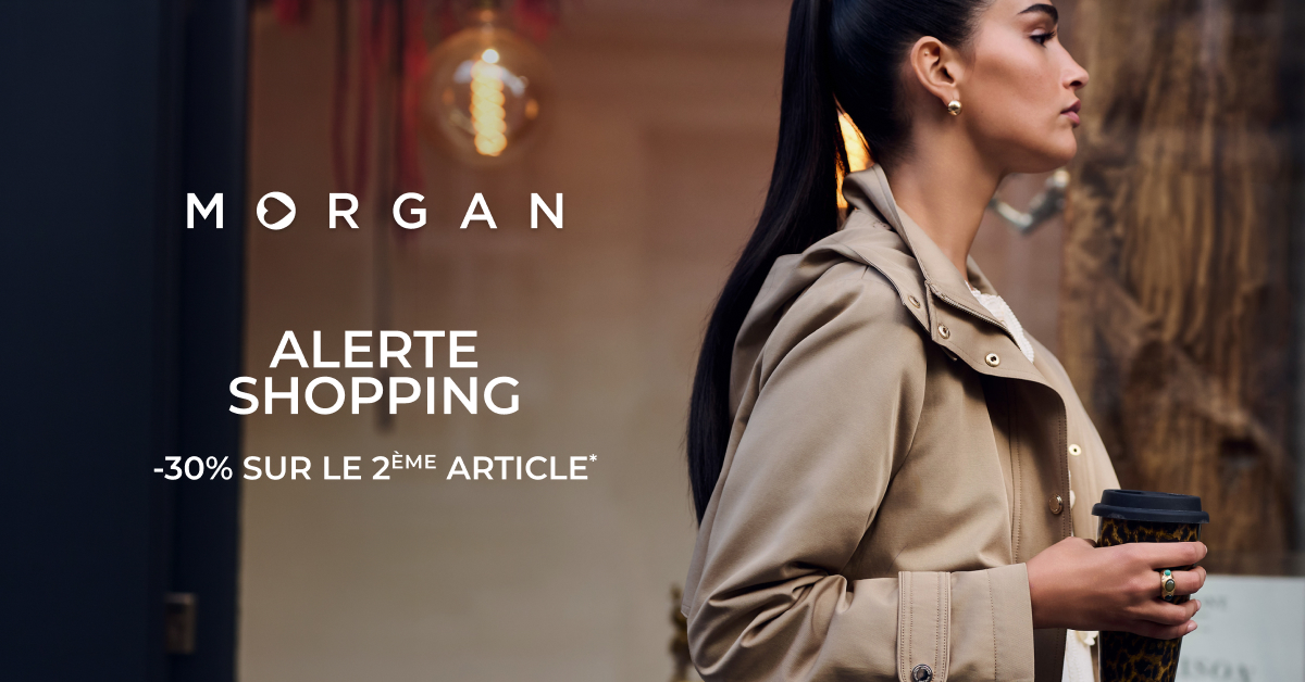 MORGAN – ALERTE SHOPPING