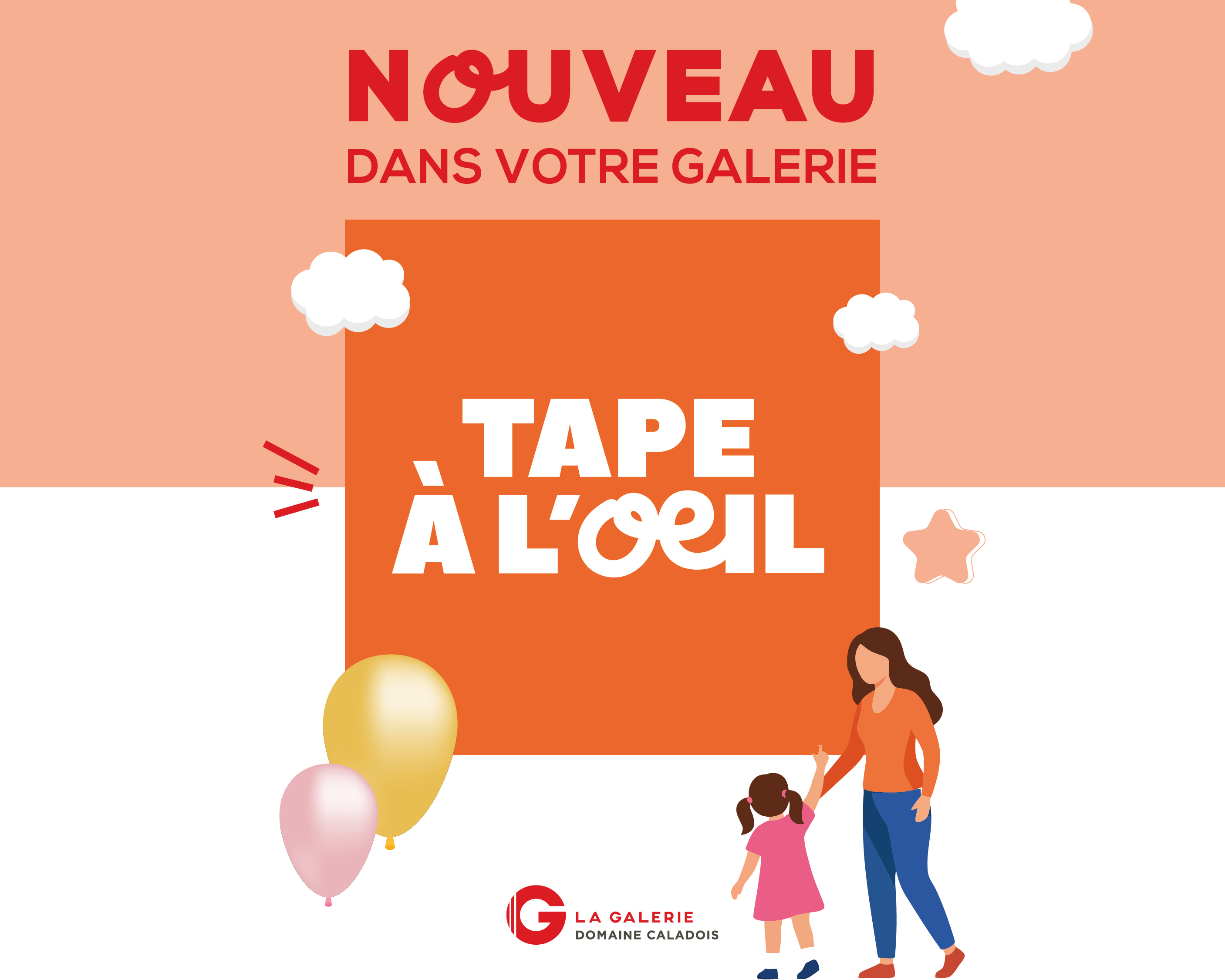 NOUVELLE BOUTIQUE À LA GALERIE : TAPE À l’ŒIL