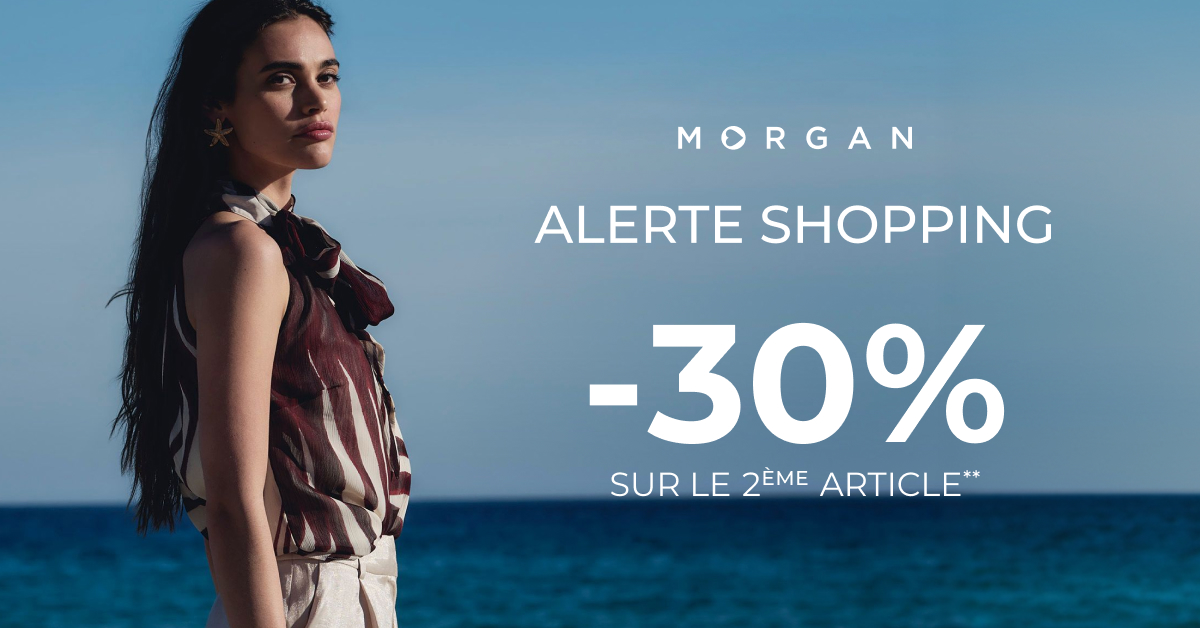 MORGAN – ALERTE SHOPPING